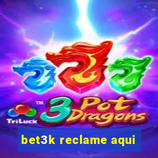 bet3k reclame aqui